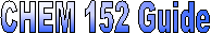 CHEM 152 Guide